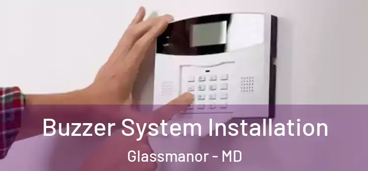  Buzzer System Installation Glassmanor - MD