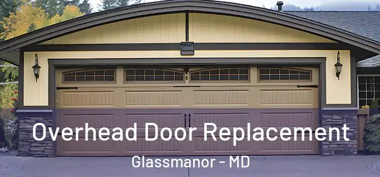  Overhead Door Replacement Glassmanor - MD