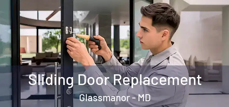  Sliding Door Replacement Glassmanor - MD