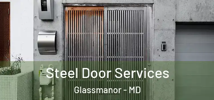 Steel Door Services Glassmanor - MD